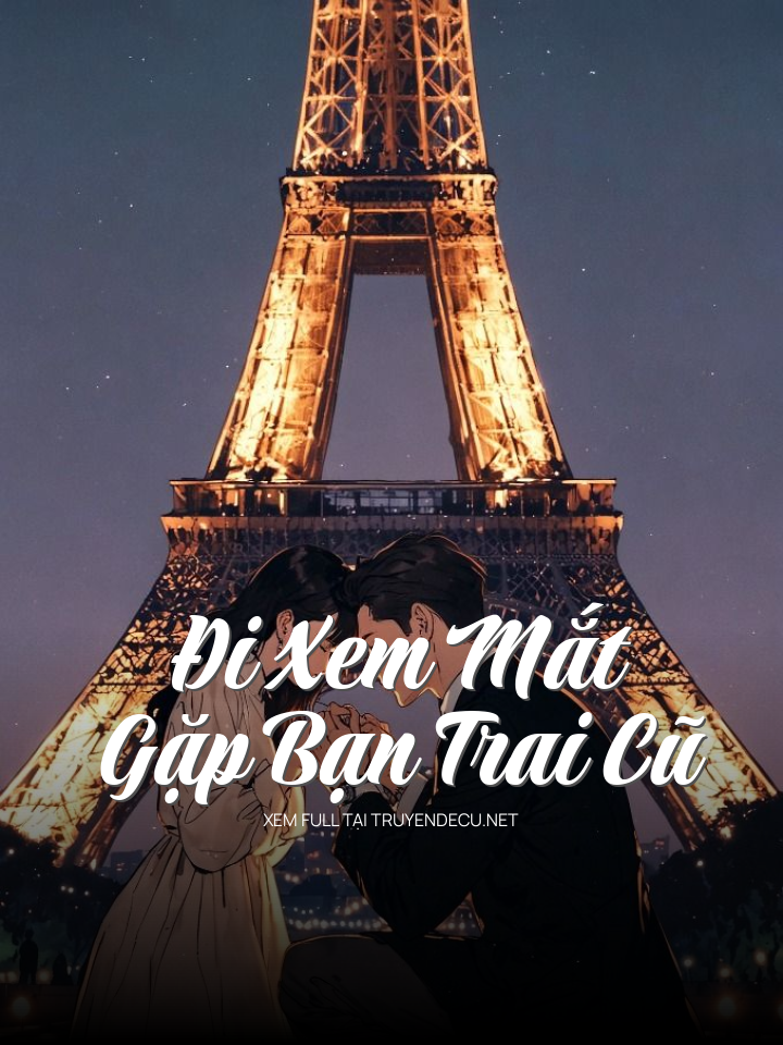 Đi Xem Mắt, Gặp Bạn Trai Cũ