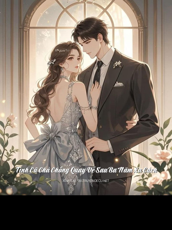 
                            Tình Cũ Chả Chồng Quay Về Sau Ba Năm Xa Cách