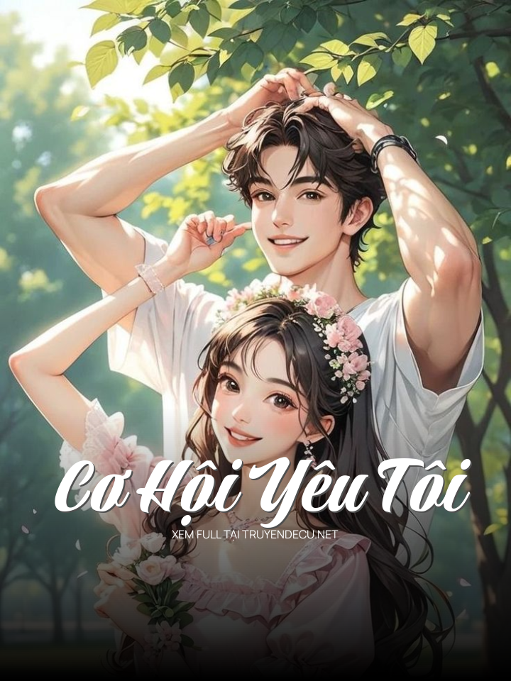 
                            Cơ Hội Yêu Tôi