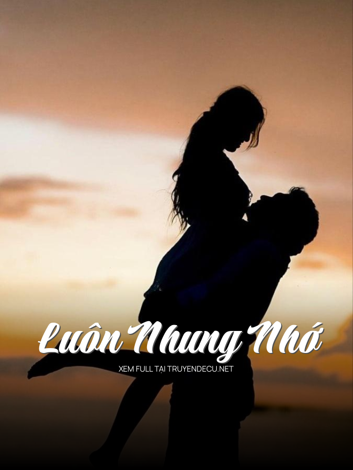 
                            Luôn Nhung Nhớ