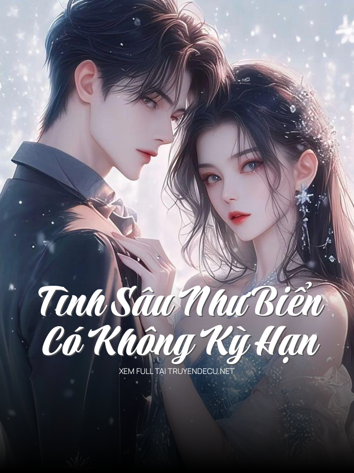 
                            Tình Sâu Như Biển, Có Không Kỳ Hạn