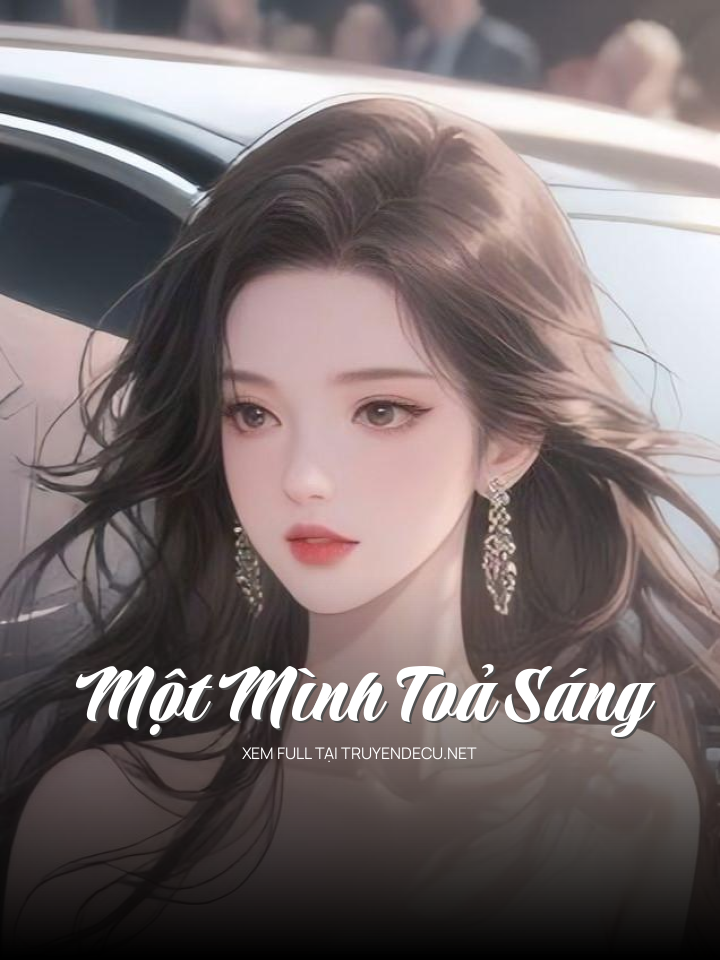 
                            Một Mình Toả Sáng