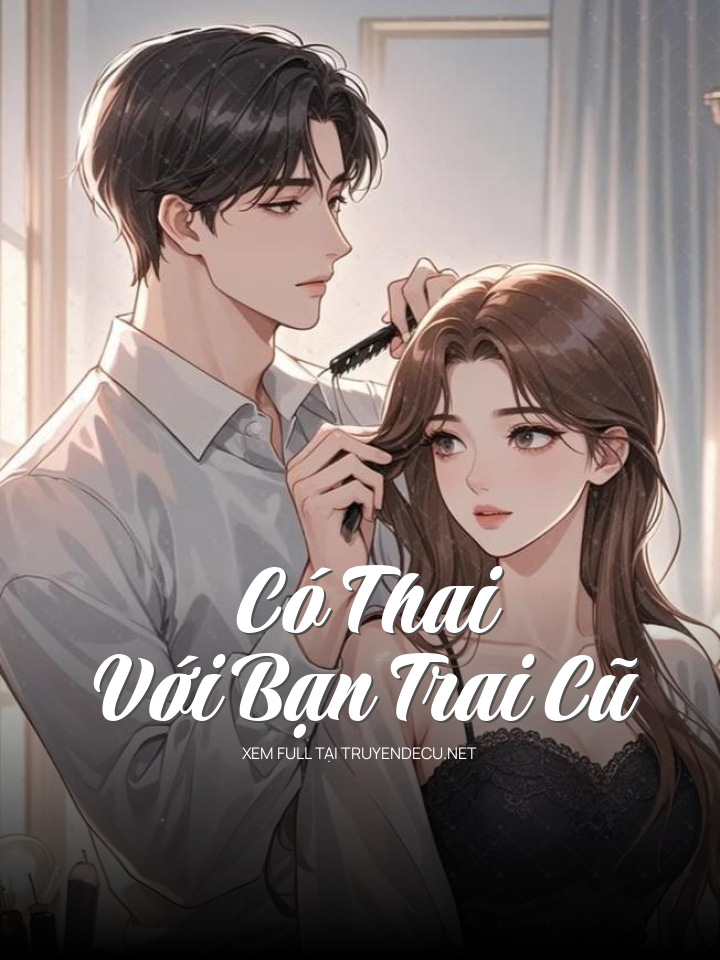 
                            Có Thai Với Bạn Trai Cũ