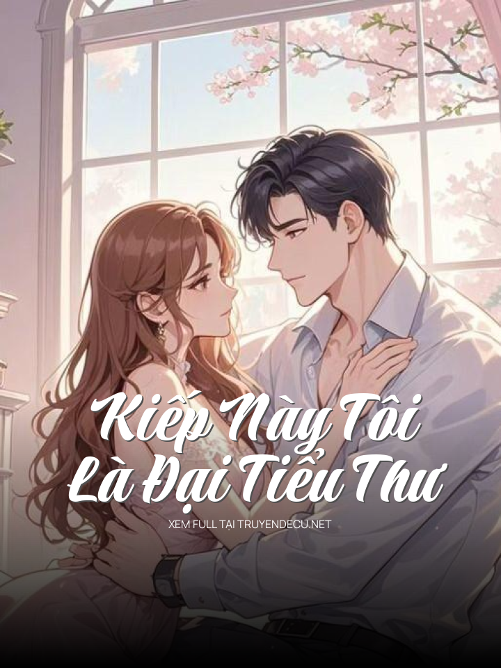 Kiếp Này Tôi Là Đại Tiểu Thư