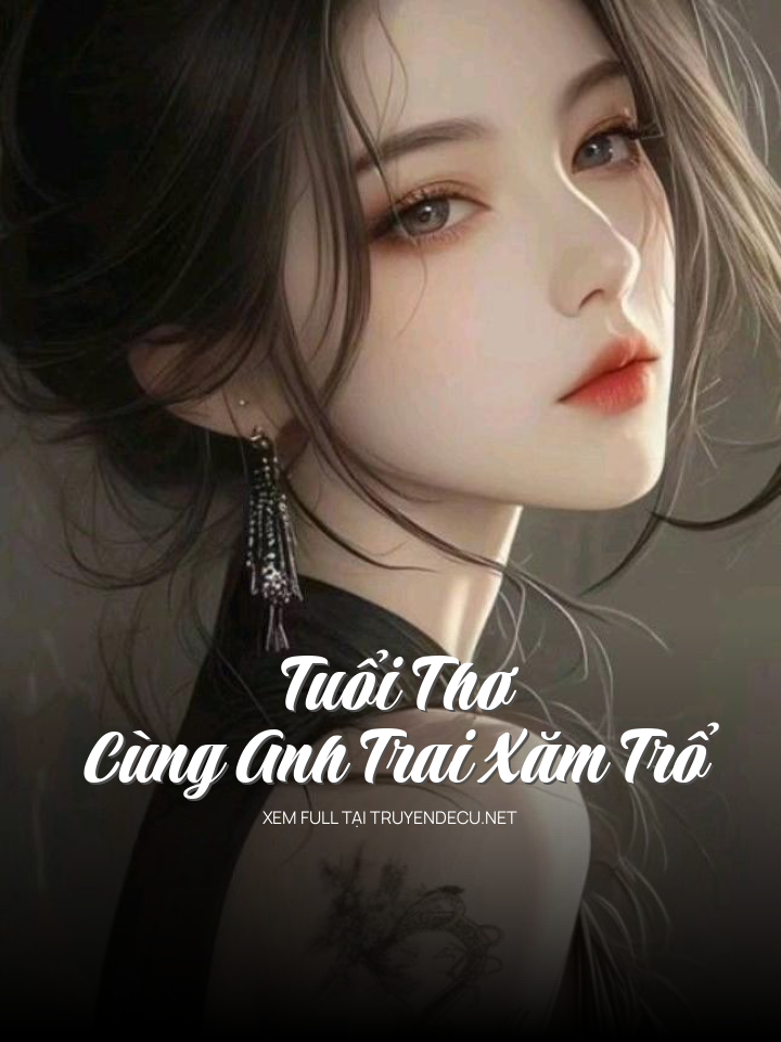 
                            Tuổi Thơ Cùng Anh Trai Xăm Trổ