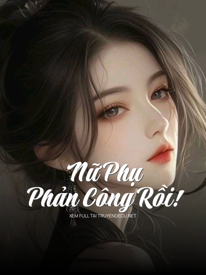 Nữ Phụ Phản Công Rồi!