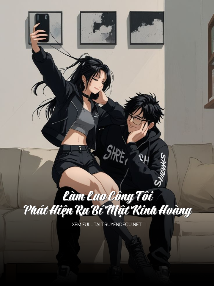 Làm Lao Công Tôi Phát Hiện Ra Bí Mật Kinh Hoàng