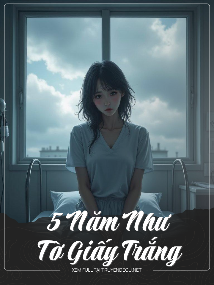 
                            5 Năm Như Tờ Giấy Trắng