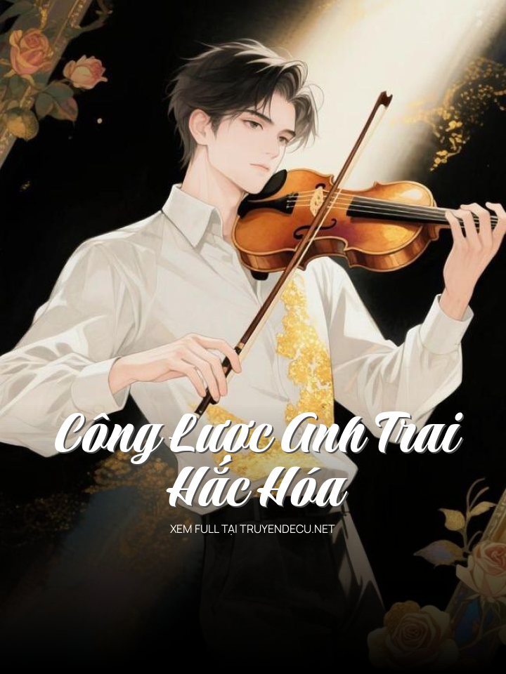 
                            Công Lược Anh Trai Hắc Hóa