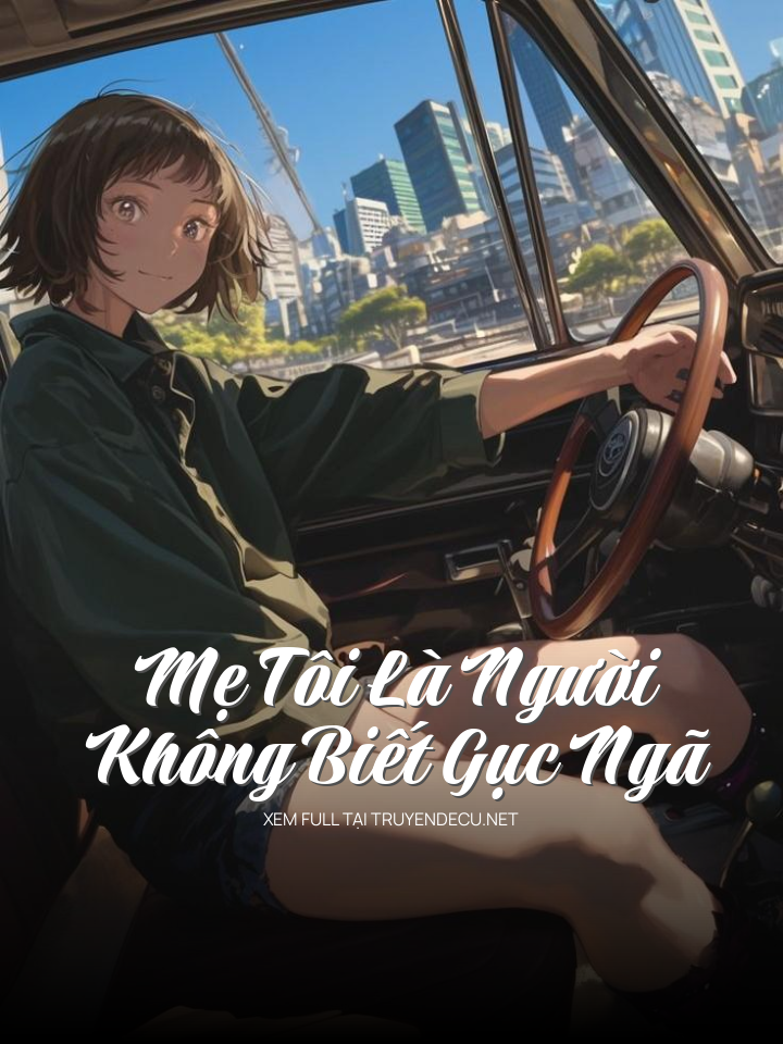 
                            Mẹ Tôi Là Người Không Biết Gục Ngã