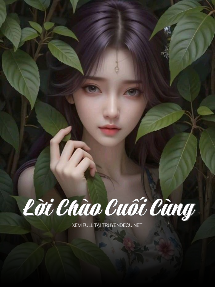 
                            Lời Chào Cuối Cùng