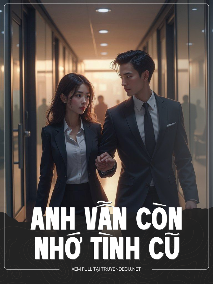 
                            Anh Vẫn Còn Nhớ Tình Cũ
