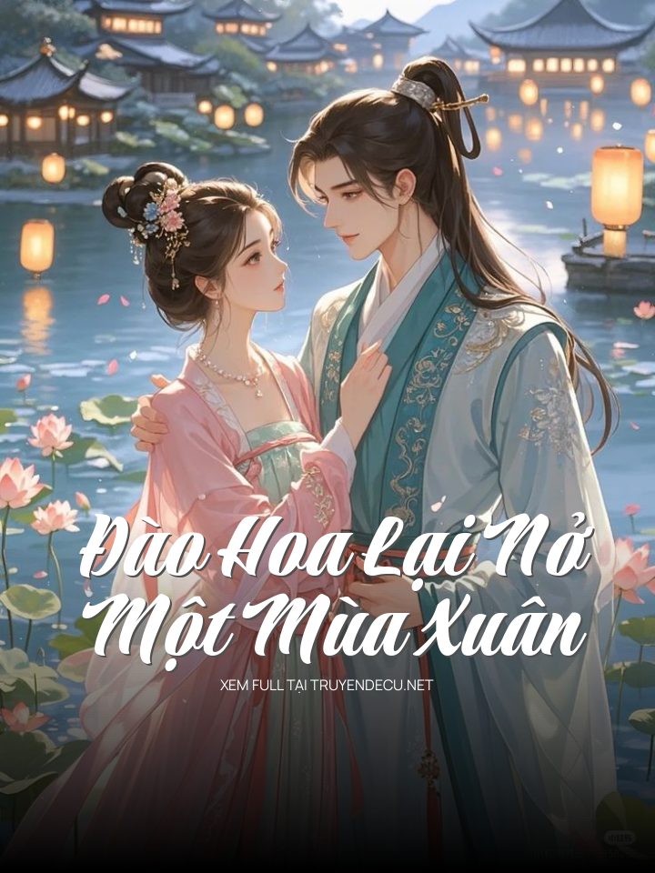 
                            Đào Hoa Lại Nở Một Mùa Xuân