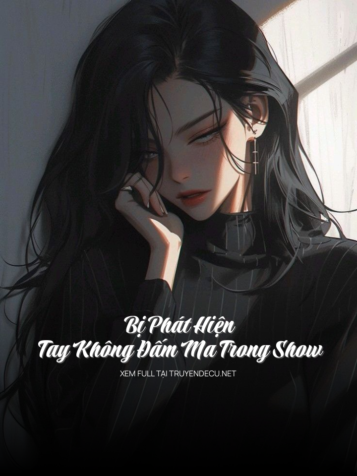 
                            Bị Phát Hiện Tay Không Đấm Ma Trong Show