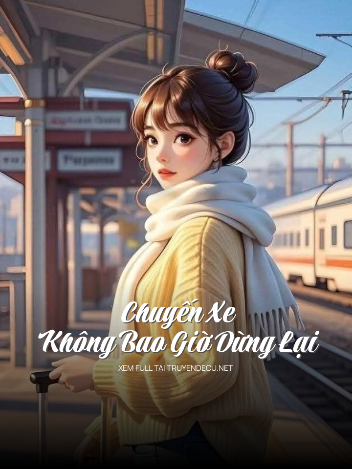 
                            Chuyến Xe Không Bao Giờ Dừng Lại