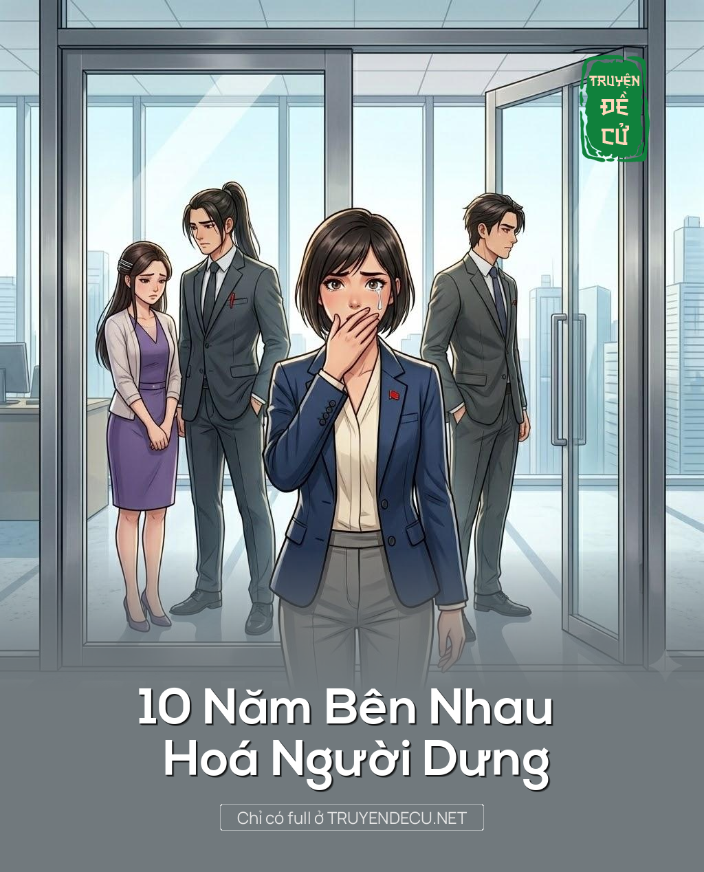 
                            10 Năm Bên Nhau Hoá Người Dưng