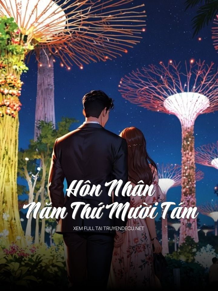 
                            Hôn Nhân Năm Thứ Mười Tám