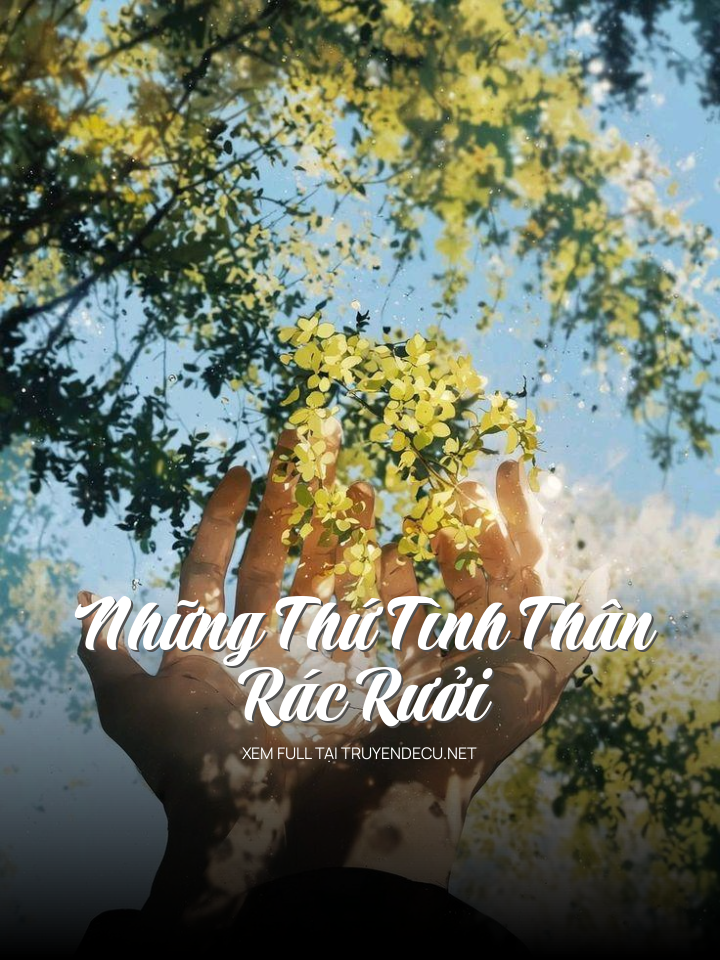 
                            Những Thứ Tình Thân Rác Rưởi