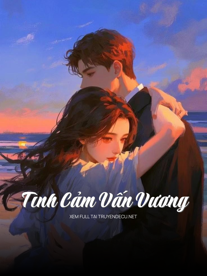 
                            Tình Cảm Vấn Vương