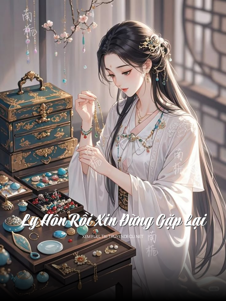 
                            Ly Hôn Rồi Xin Đừng Gặp Lại