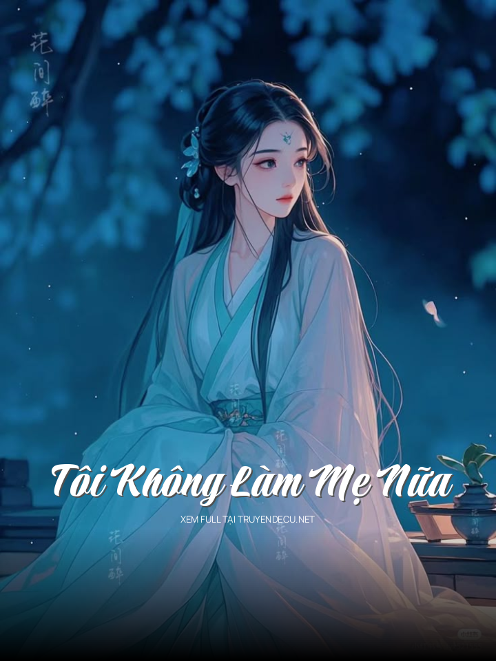 
                            Tôi Không Làm Mẹ Nữa
