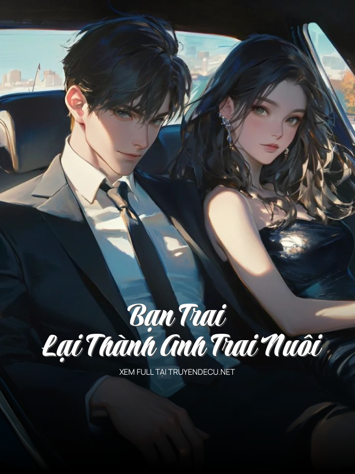 Bạn Trai Lại Thành Anh Trai Nuôi