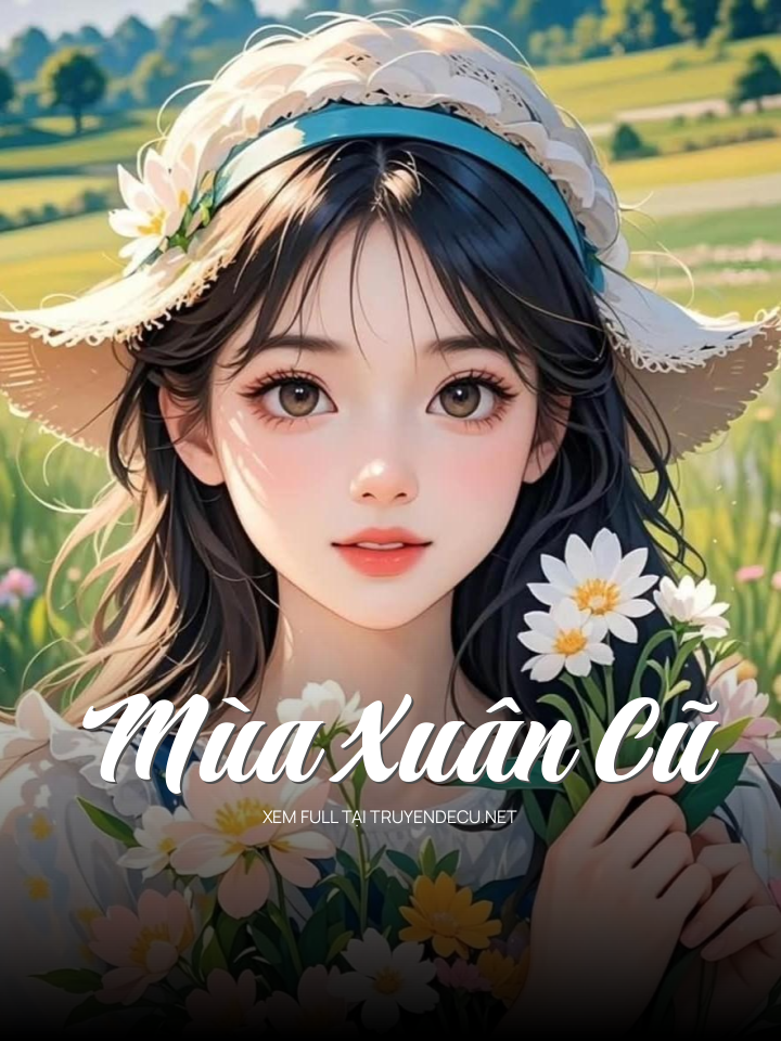 
                            Mùa Xuân Cũ