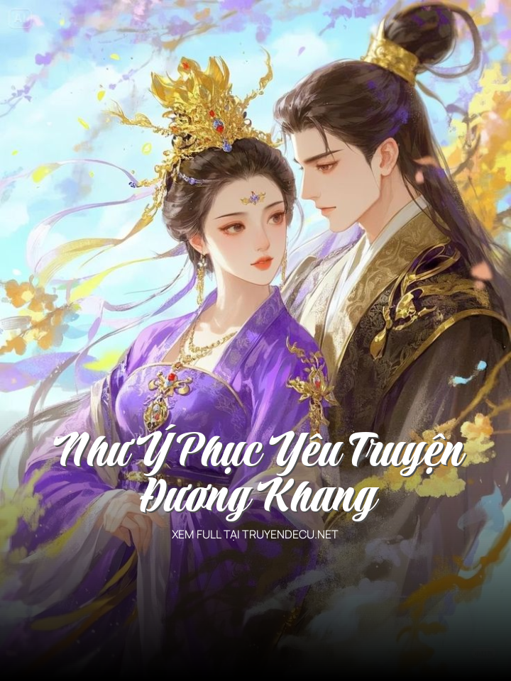 
                            Như Ý Phục Yêu Truyện: Đương Khang