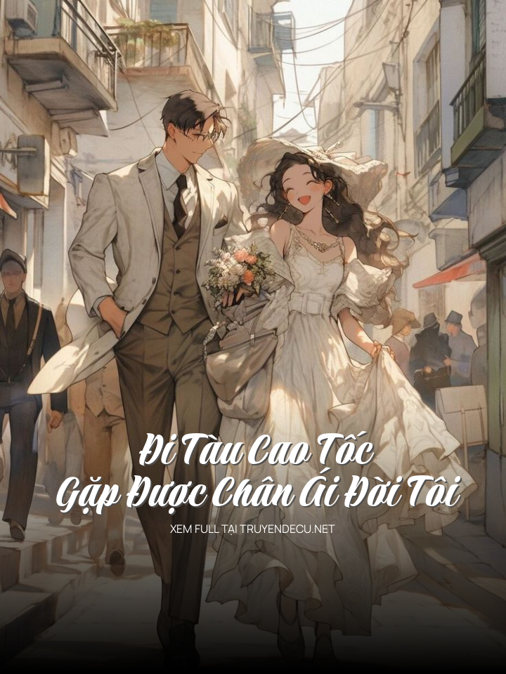 Đi Tàu Cao Tốc Gặp Được Chân Ái Đời Tôi