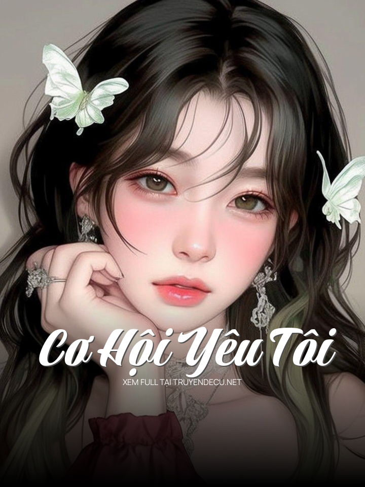 
                            Cơ Hội Yêu Tôi