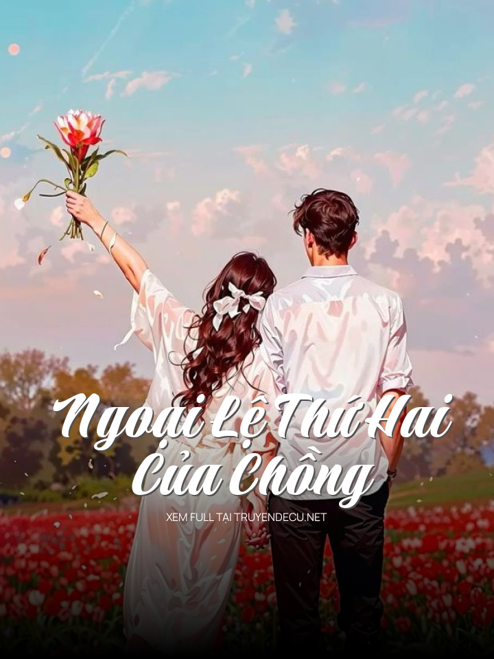 
                            Ngoại Lệ Thứ Hai Của Chồng