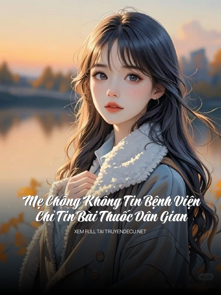 
                            Mẹ Chồng Không Tin Bệnh Viện, Chỉ Tin Bài Thuốc Dân Gian