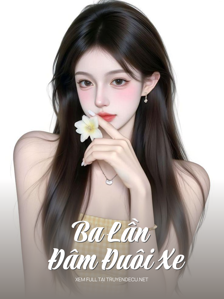 
                            Ba Lần Đâm Đuôi Xe