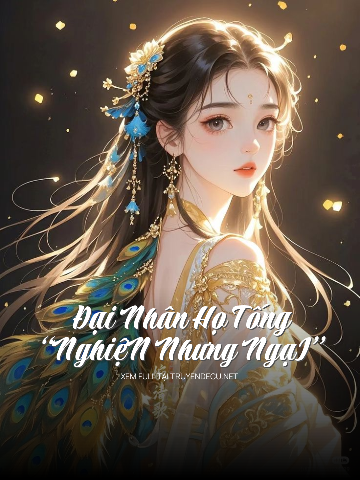 Đại Nhân Họ Tống “NghiệN Nhưng NgạI”