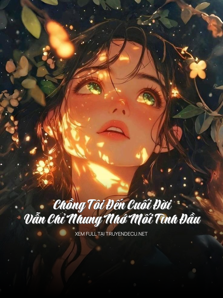 
                            Chồng Tôi Đến Cuối Đời Vẫn Chỉ Nhung Nhớ Mối Tình Đầu