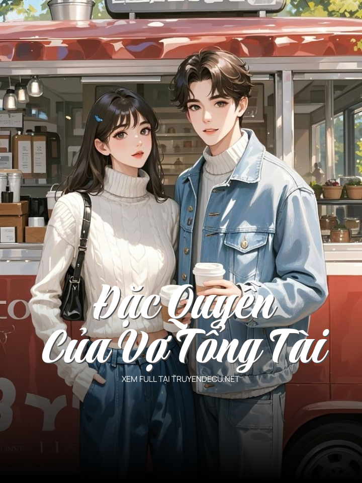 
                            Đặc Quyền Của Vợ Tổng Tài