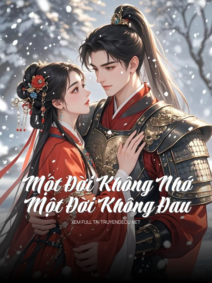 
                            Một Đời Không Nhớ, Một Đời  Không Đau