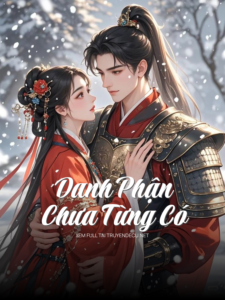
                            Danh Phận Chưa Từng Có