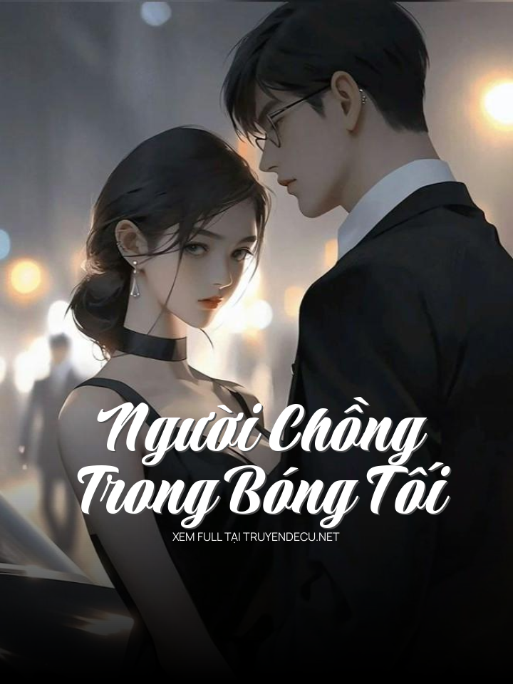
                            Người Chồng Trong Bóng Tối