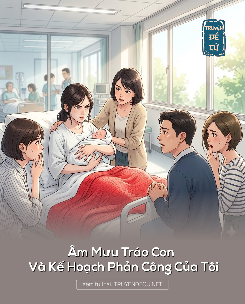 
                            Âm Mưu Tráo Con Và Kế Hoạch Phản Công Của Tôi