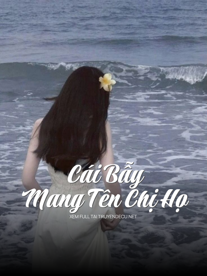 
                            Cái Bẫy Mang Tên Chị Họ