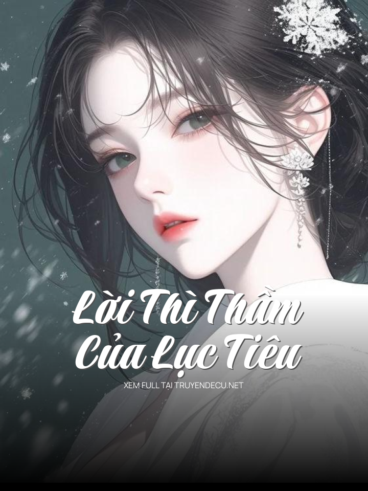 
                            Lời Thì Thầm Của Lục Tiêu