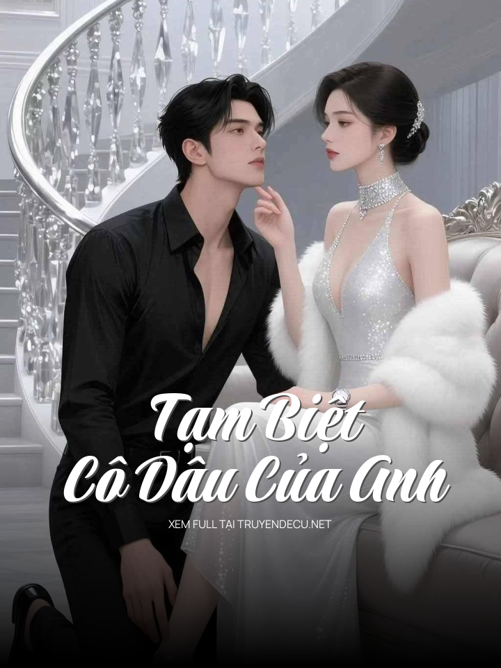 
                            Tạm Biệt Cô Dâu Của Anh