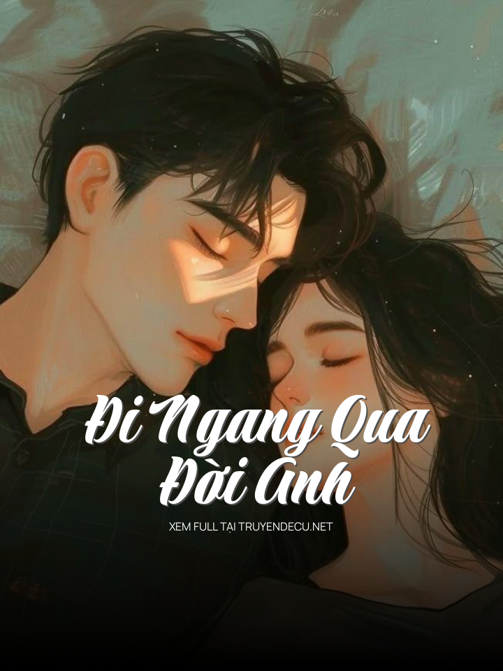 
                            Đi Ngang Qua Đời Anh