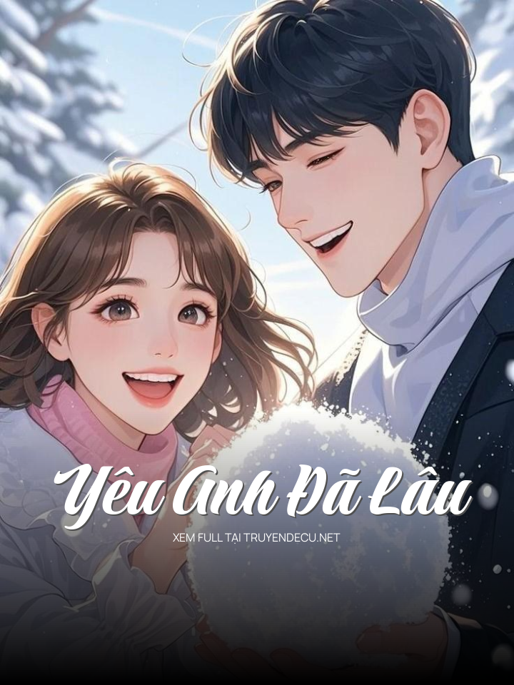 
                            Yêu Anh Đã Lâu
