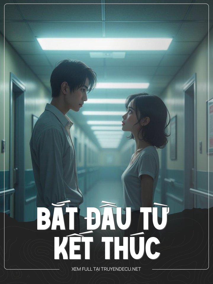 
                            Bắt Đầu Từ Kết Thúc