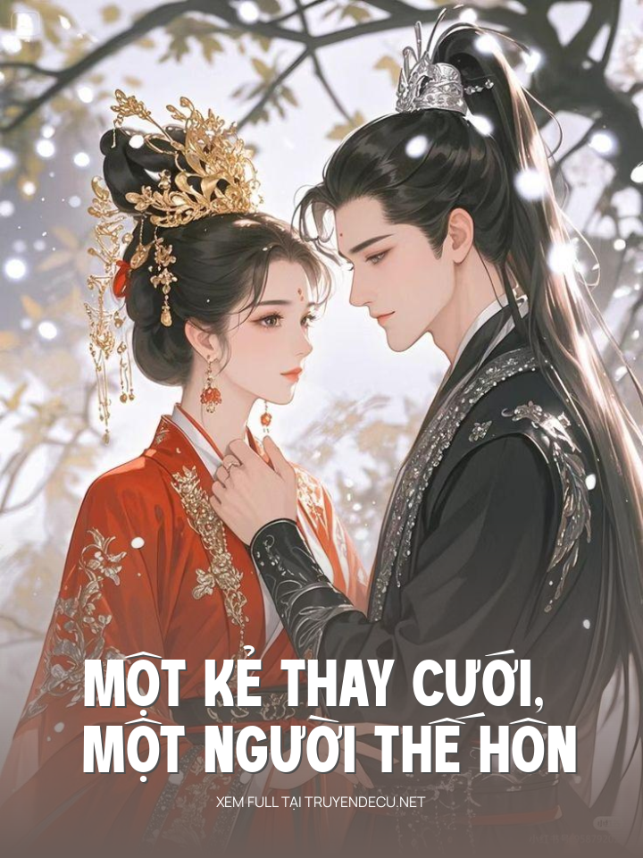 
                            Một Kẻ Thay Cưới, Một Người Thế Hôn