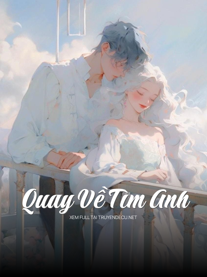 
                            Quay Về Tìm Anh