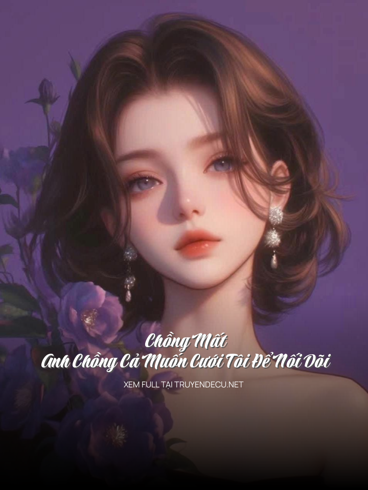 
                            Chồng Mất, Anh Chồng Cả Muốn Cưới Tôi Để Nối Dõi