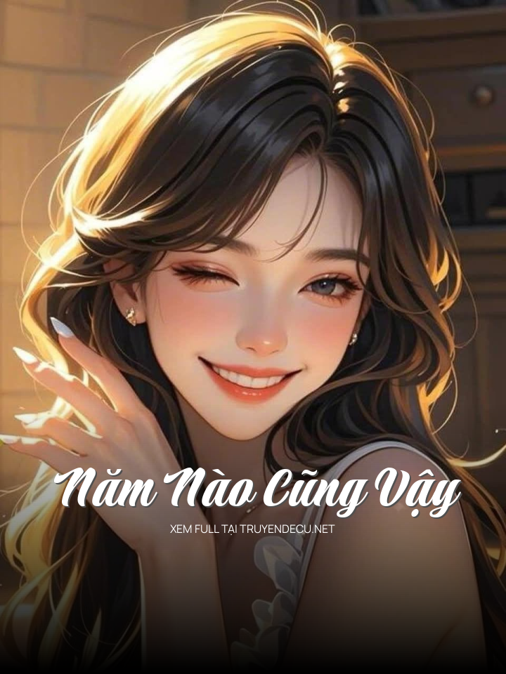 
                            Năm Nào Cũng Vậy
